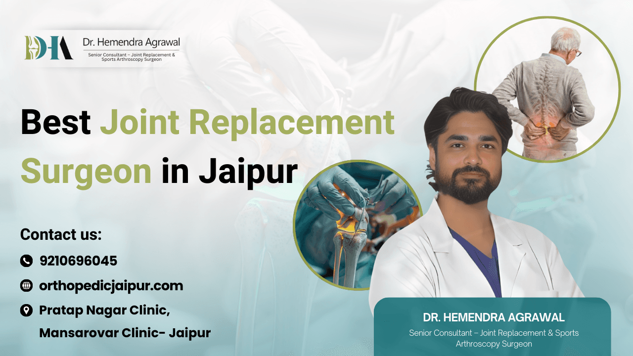 Best Joint Replacement Surgeon in Jaipur