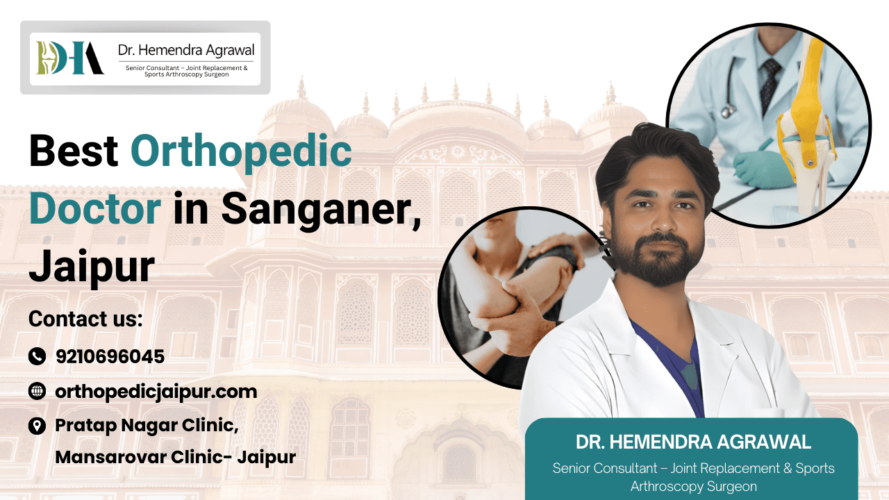 Best Orthopedic Doctor in Sanganer Jaipur โ Advanced Bone & Joint Care You Can Trust