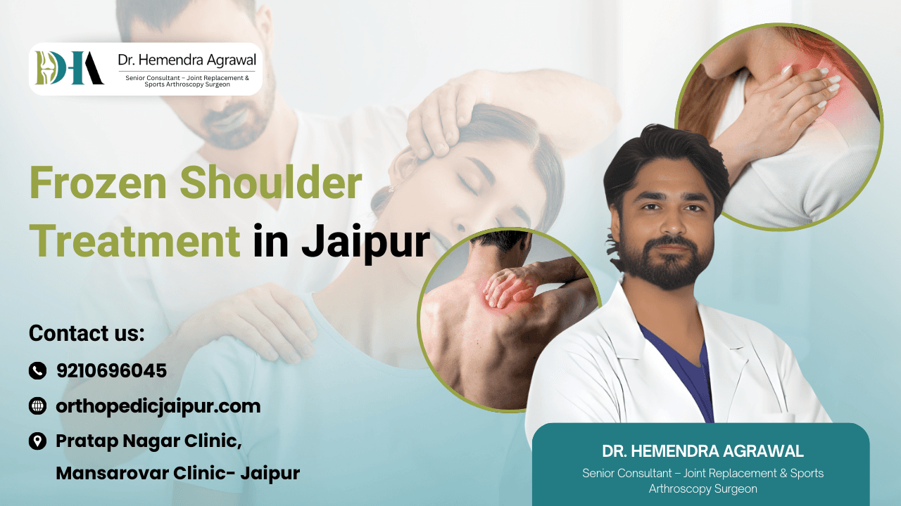 Frozen Shoulder Treatment in Jaipur Advanced Care for Long Lasting Shoulder Pain Relief