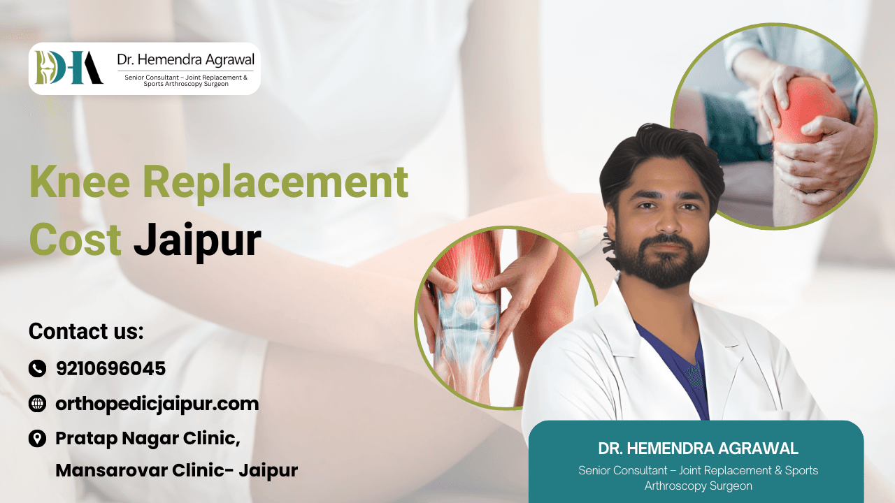 Knee Replacement Cost Jaipur A Complete Guide to Affordable, Advanced Orthopaedic Care
