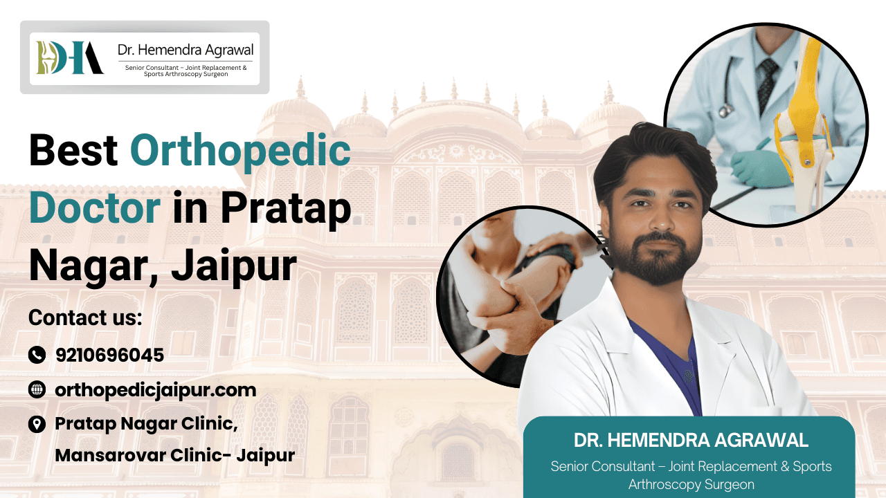 Best Orthopedic Doctor in Pratap Nagar Jaipur – Advanced Bone & Joint Care