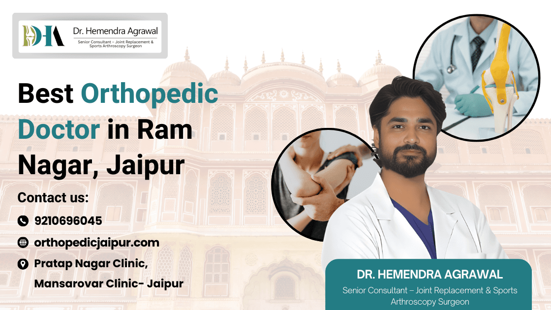 Best Orthopedic Doctor in Ram Nagar, Jaipur – Dr. Hemendra Agrawal | Expert Joint & Sports Injury Care
