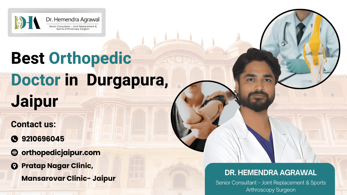 Best Orthopedic Doctor in Durgapura, Jaipur – Dr. Hemendra Agrawal | Advanced Joint Care & Arthroscopic Surgery